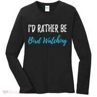 I'd Rather Be Bird Watching Funny Bird Watcher Gift Women's Long Sleeve Shirt thumb 0