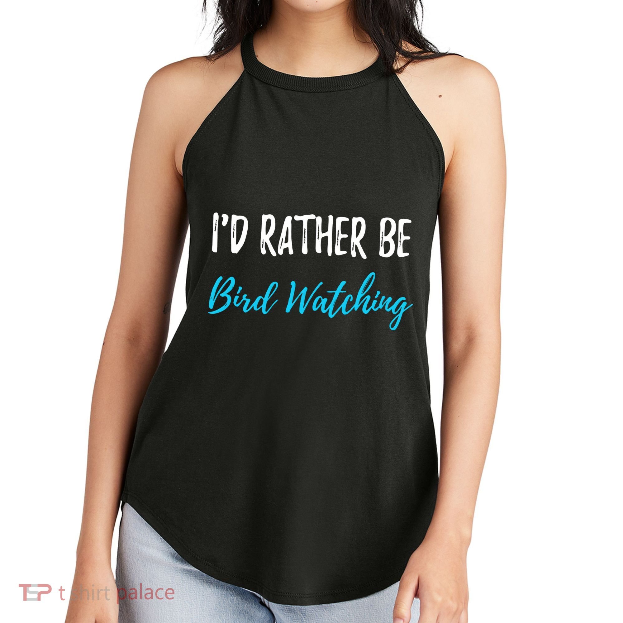 I'd Rather Be Bird Watching Funny Bird Watcher Gift Women's Perfect Tri Rocker Tank