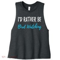 I'd Rather Be Bird Watching Funny Bird Watcher Gift Women's Racerback Cropped Tank thumb 0