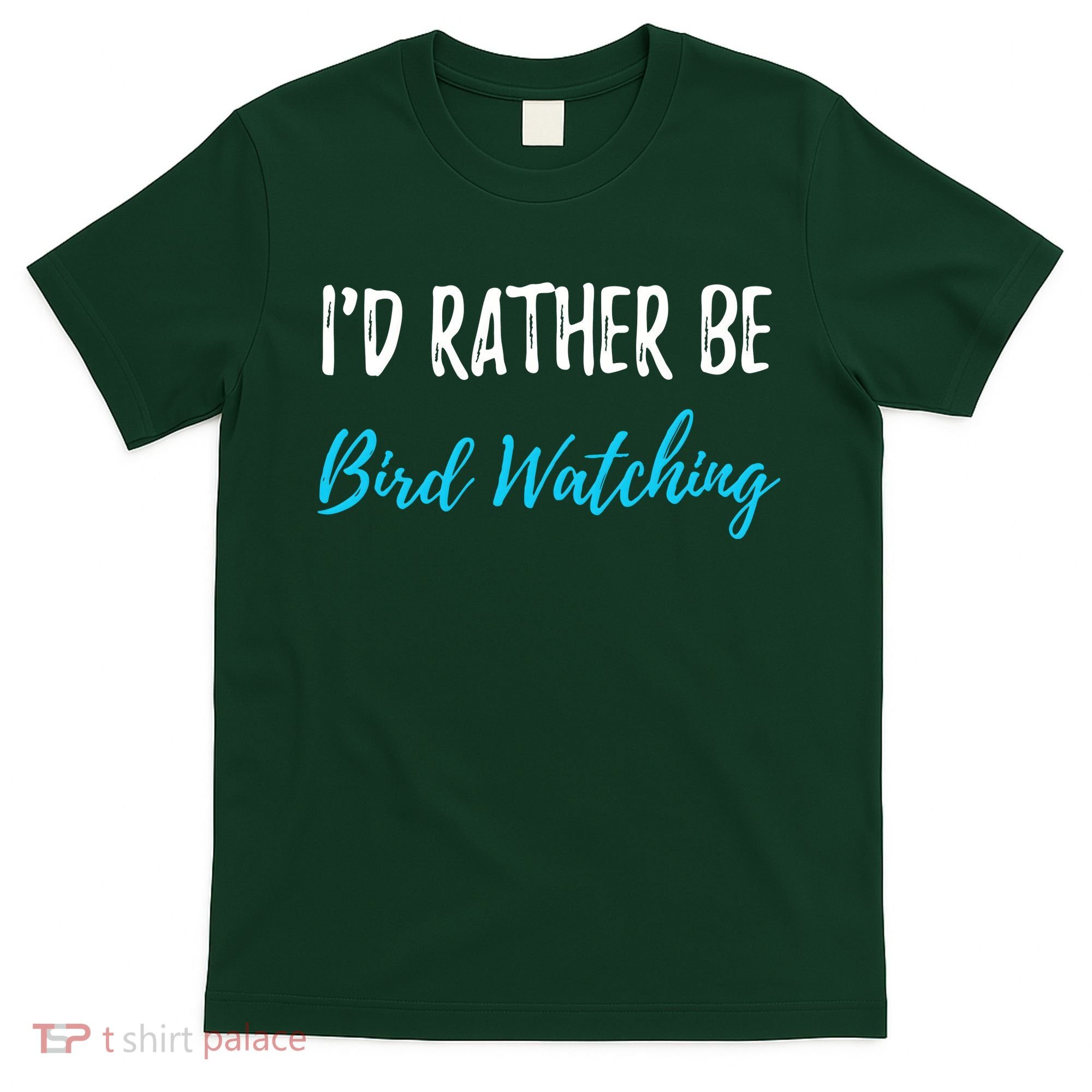 I'd Rather Be Bird Watching Funny Bird Watcher Gift T-Shirt