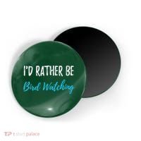 I'd Rather Be Bird Watching Funny Bird Watcher Gift Magnet thumb 0