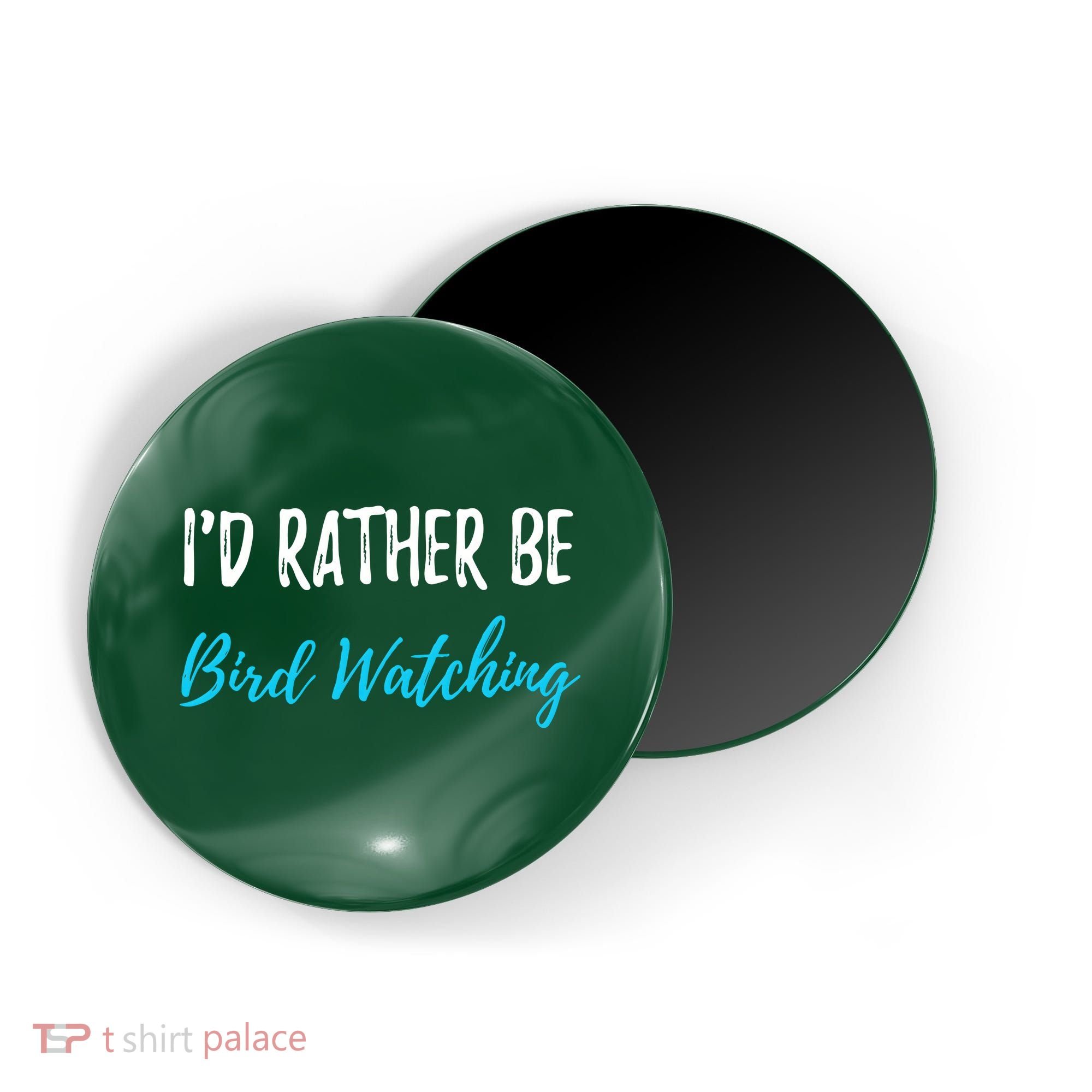I'd Rather Be Bird Watching Funny Bird Watcher Gift Magnet