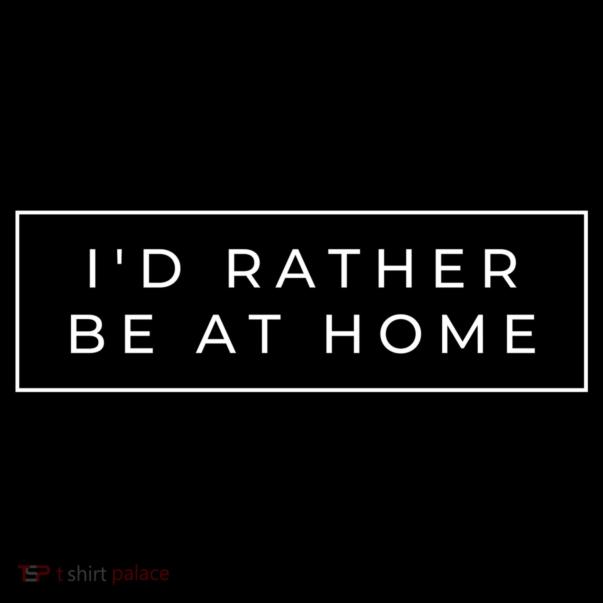 I'd Rather Be At Home Funny Toddler Hoodie