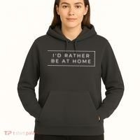 I'd Rather Be At Home Funny Hoodie thumb 5