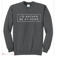 I'd Rather Be At Home Funny Sweatshirt thumb 0