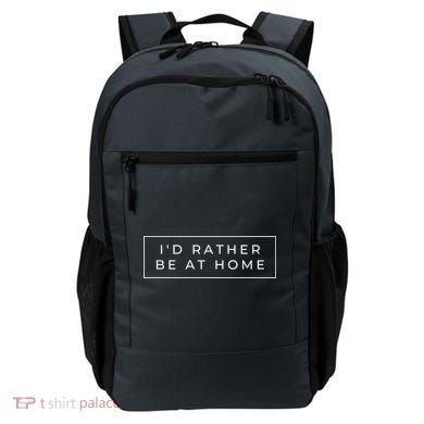 I'd Rather Be At Home Funny Backpack