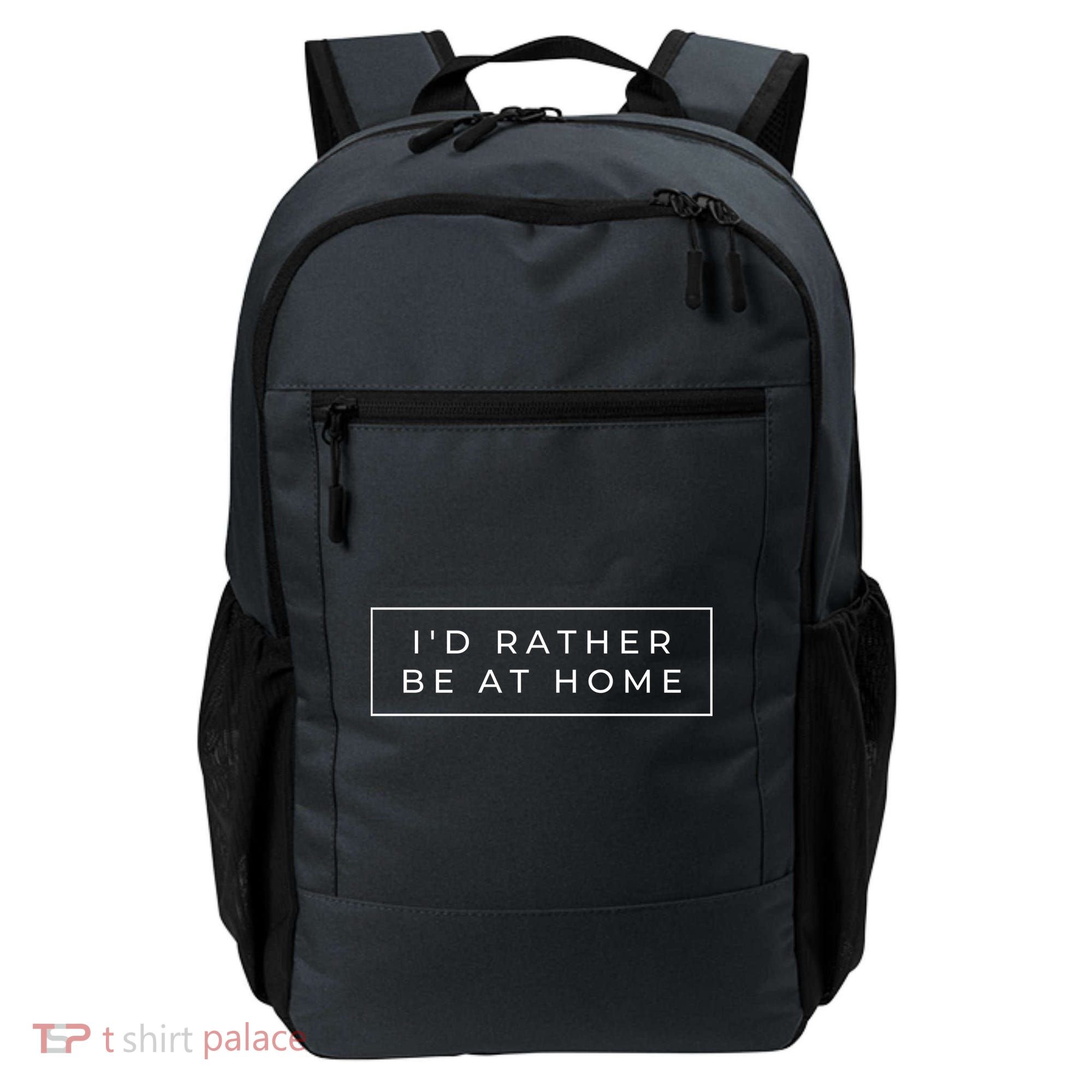 I'd Rather Be At Home Funny Backpack