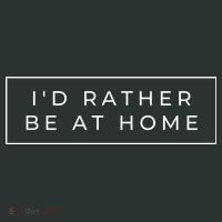 I'd Rather Be At Home Funny Women's T-Shirt thumb 6