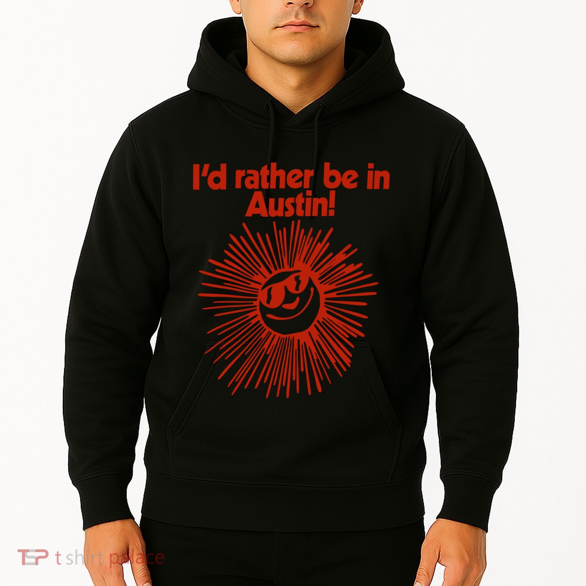 ID Rather Be In Austin Hoodie