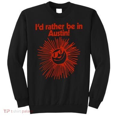 ID Rather Be In Austin Sweatshirt