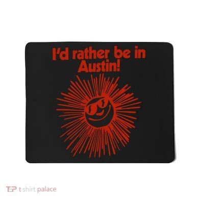 ID Rather Be In Austin Mousepad