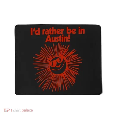 ID Rather Be In Austin Mousepad