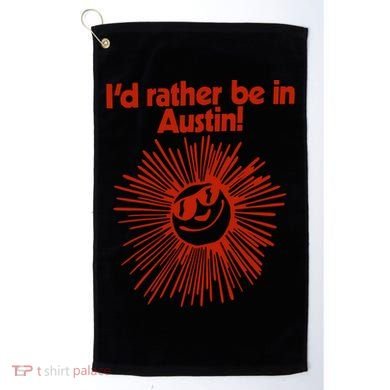 ID Rather Be In Austin Golf Towel