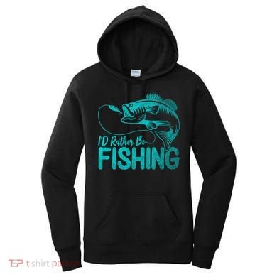 I'd Rather Be Fishing For Fisher Gift Women's Hoodie
