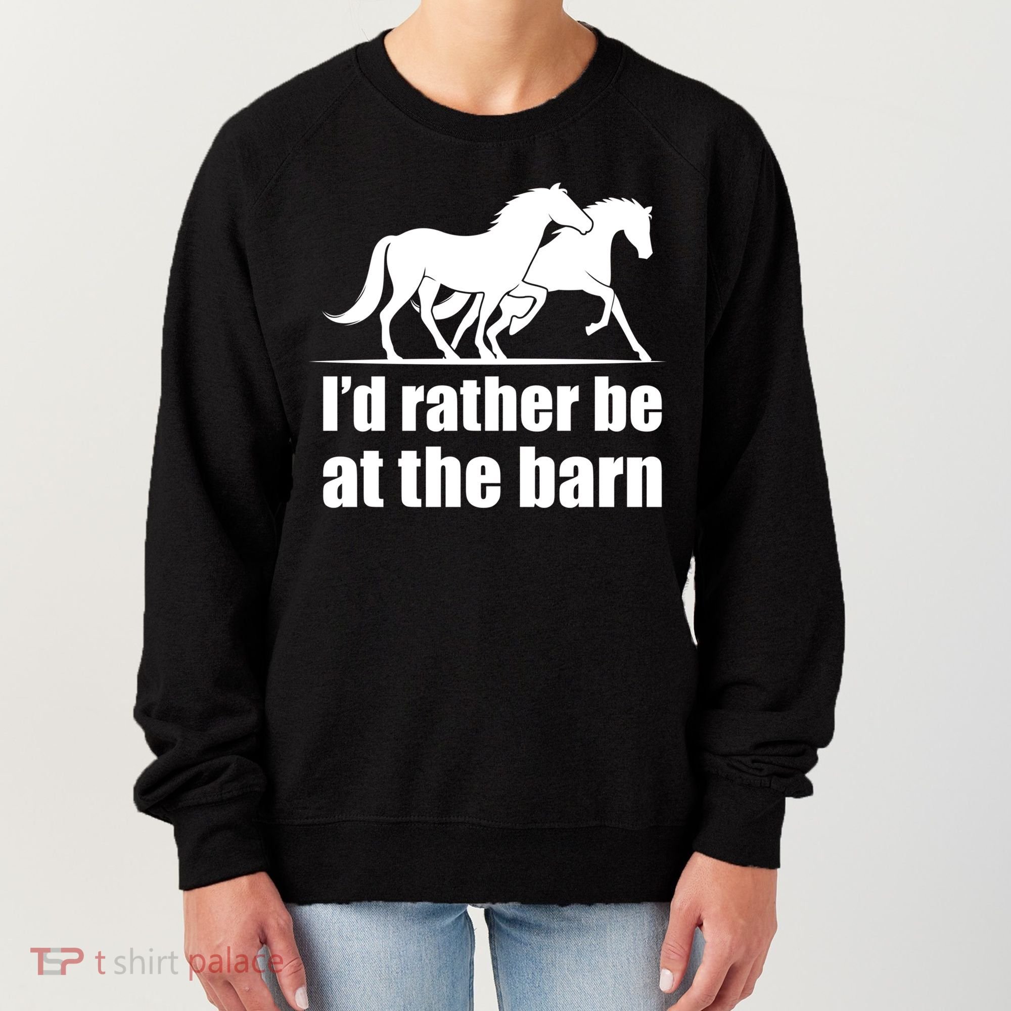 I'd Rather Be At The Barn Horse Gift And Great Gift Women's Sweatshirt