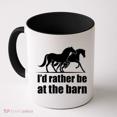 I'd Rather Be At The Barn Horse Gift And Great Gift Coffee Mug