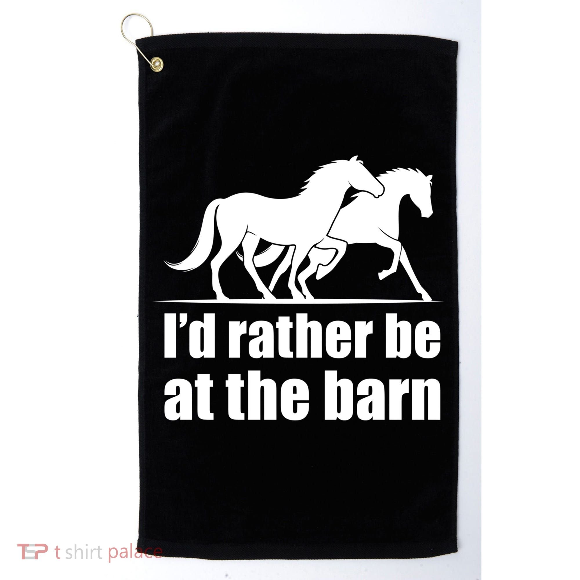 I'd Rather Be At The Barn Horse Gift And Great Gift Golf Towel