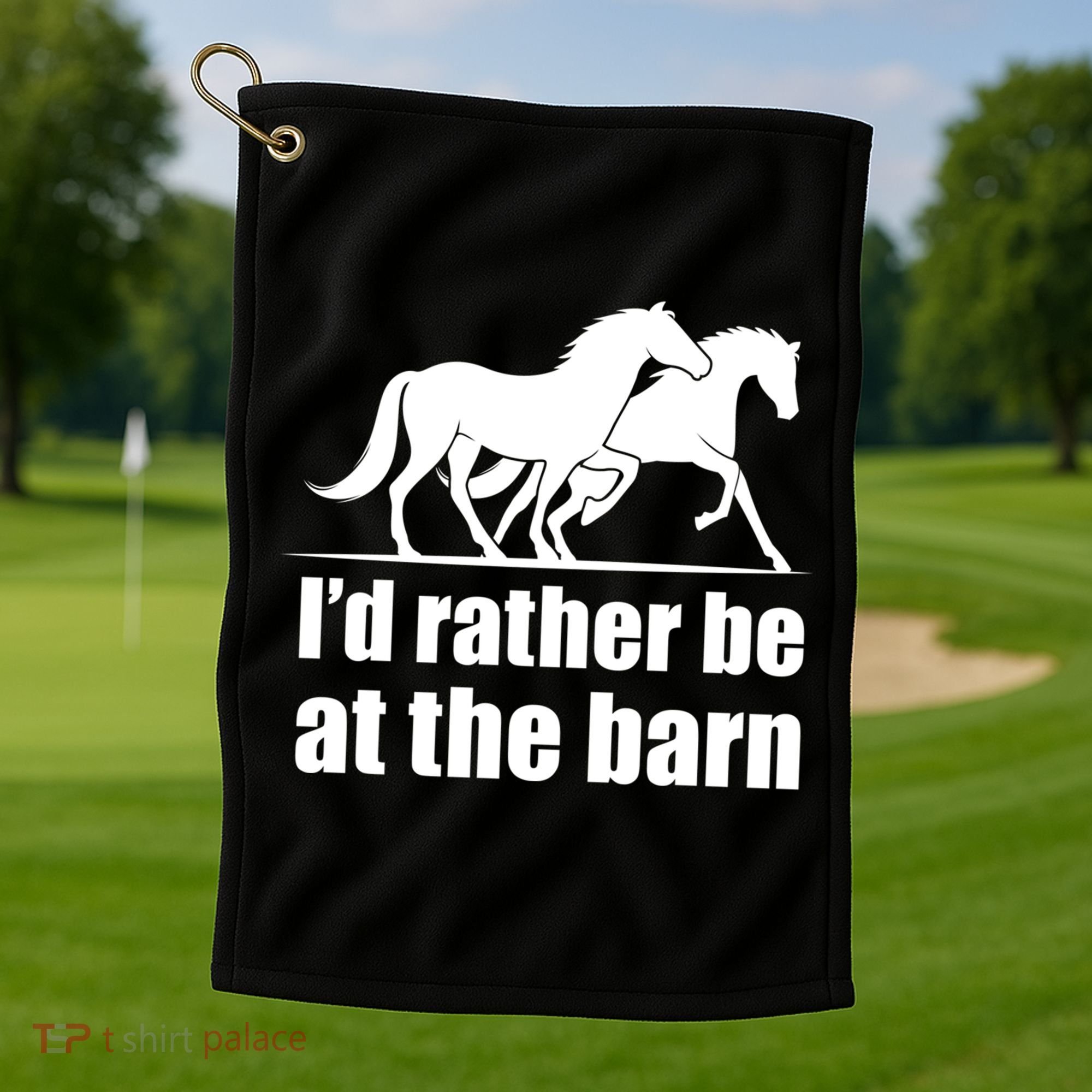 I'd Rather Be At The Barn Horse Gift And Great Gift Golf Towel