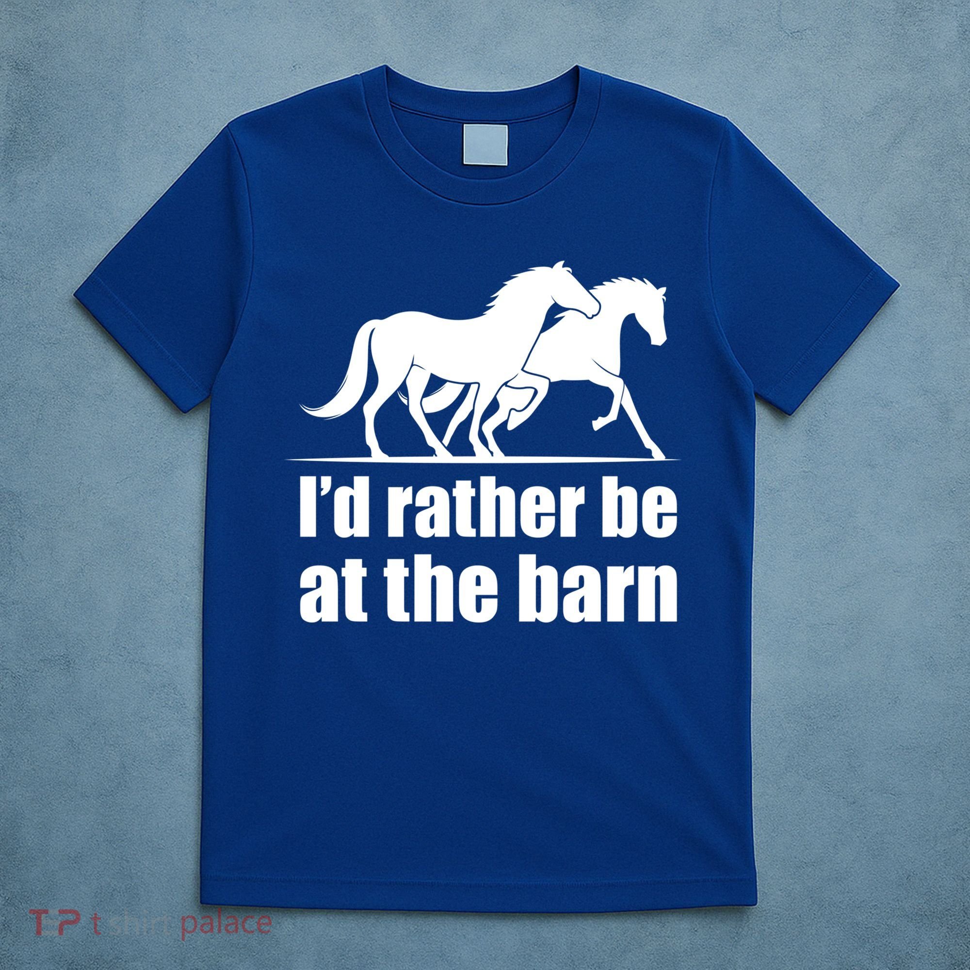 I'd Rather Be At The Barn Horse Gift And Great Gift T-Shirt