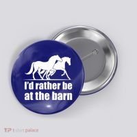 I'd Rather Be At The Barn Horse Gift And Great Gift Button thumb 0