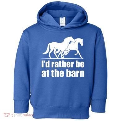 I'd Rather Be At The Barn Horse Gift And Great Gift Toddler Hoodie