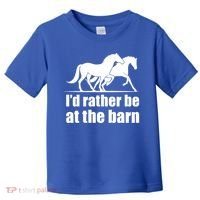 I'd Rather Be At The Barn Horse Gift And Great Gift Toddler T-Shirt thumb 0