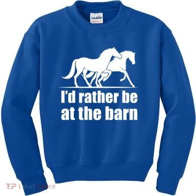 I'd Rather Be At The Barn Horse Gift And Great Gift Kids Sweatshirt
