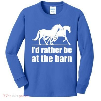 I'd Rather Be At The Barn Horse Gift And Great Gift Kids Long Sleeve Shirt
