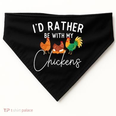 ID Rather Be With My Chickens Chicken Lover Farming USA-Made Doggie Bandana