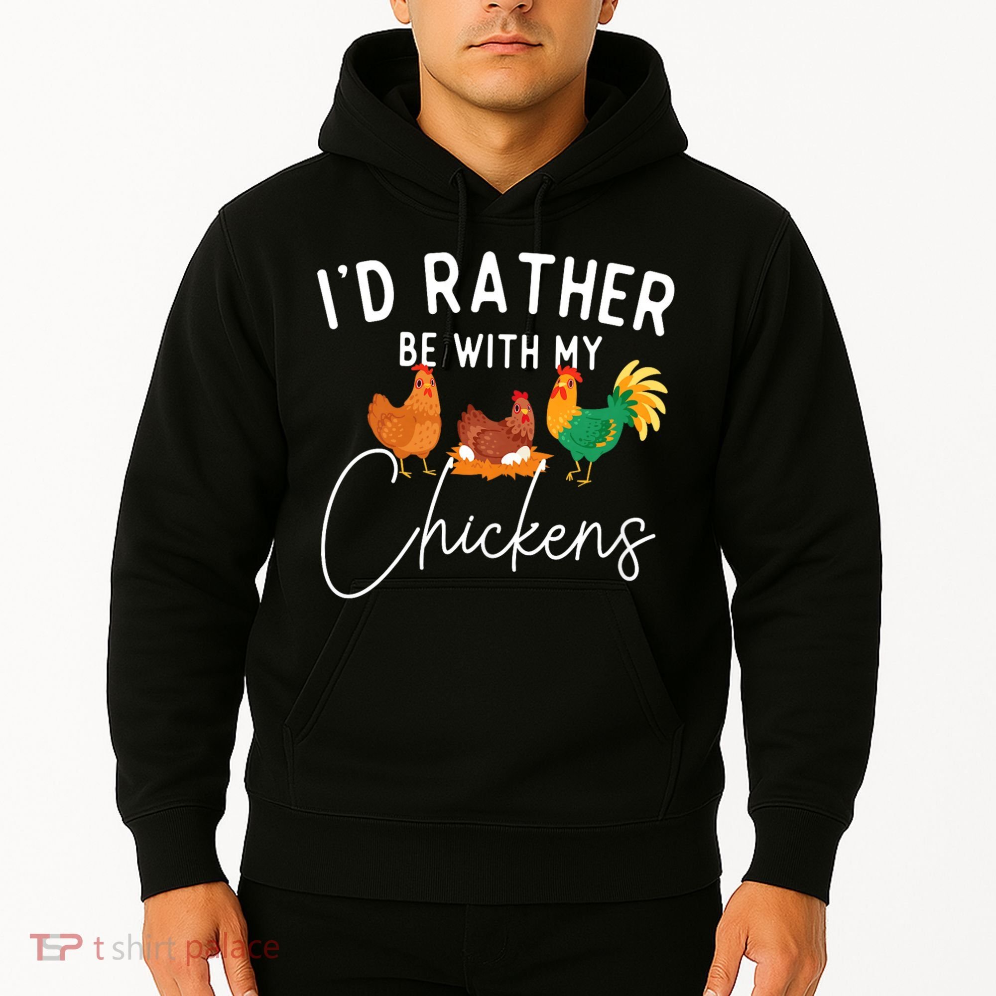 ID Rather Be With My Chickens Chicken Lover Farming Hoodie