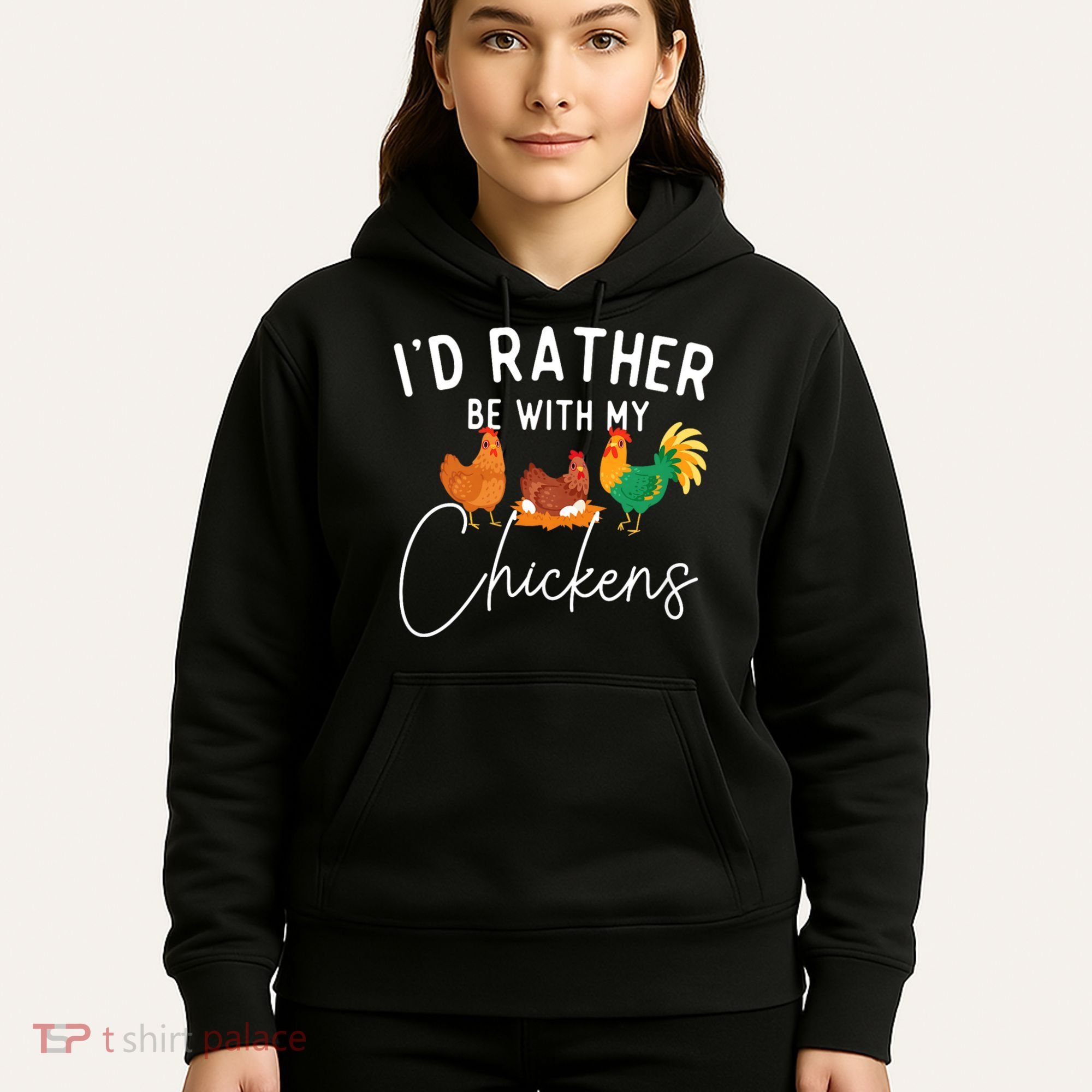 ID Rather Be With My Chickens Chicken Lover Farming Hoodie