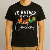 ID Rather Be With My Chickens Chicken Lover Farming T-Shirt thumb 3