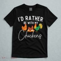 ID Rather Be With My Chickens Chicken Lover Farming T-Shirt thumb 5