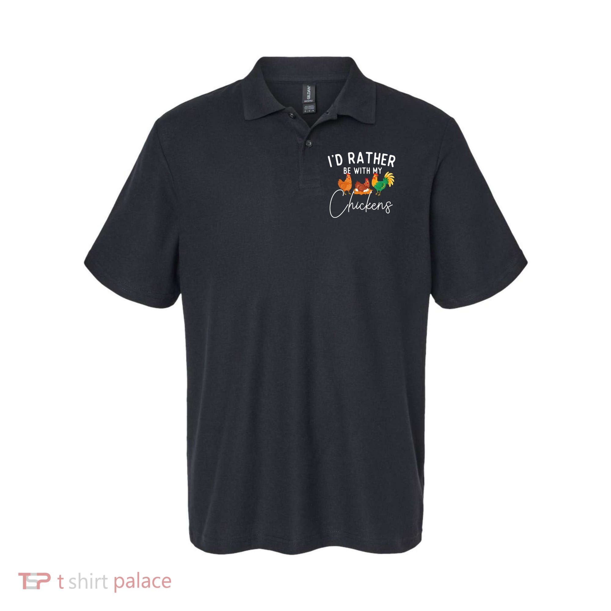 ID Rather Be With My Chickens Chicken Lover Farming Polo