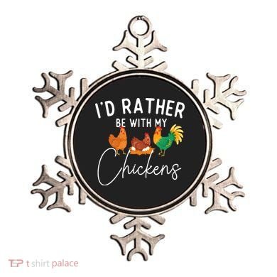 ID Rather Be With My Chickens Chicken Lover Farming Ornament