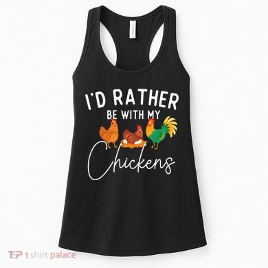 ID Rather Be With My Chickens Chicken Lover Farming Women's Tank Top