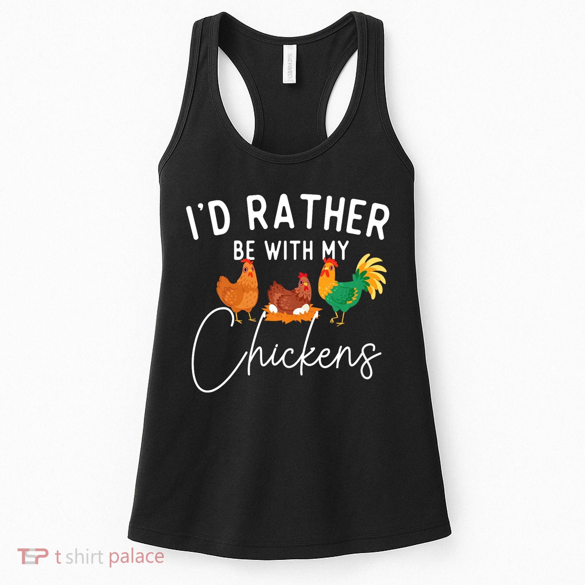 ID Rather Be With My Chickens Chicken Lover Farming Women's Tank Top