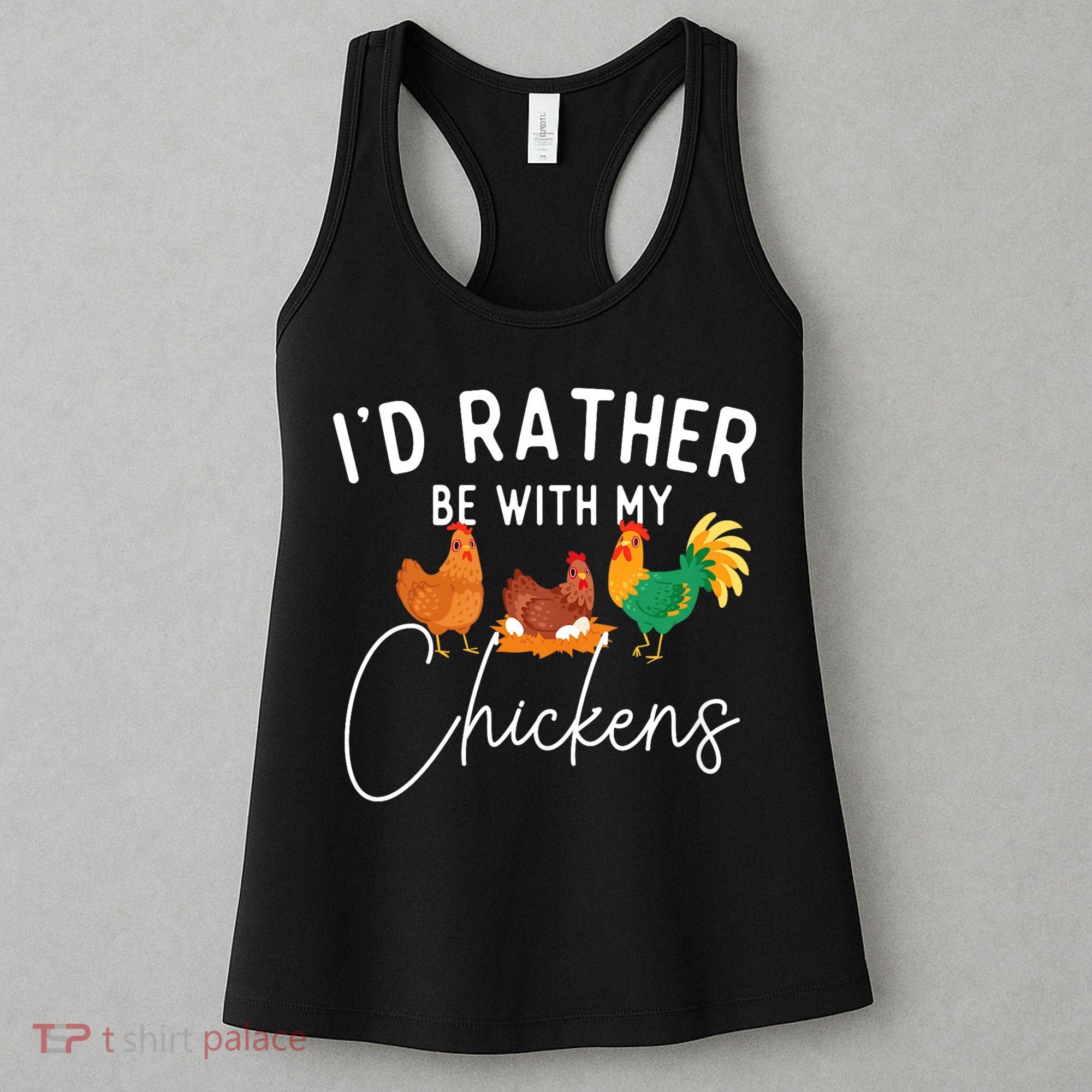 ID Rather Be With My Chickens Chicken Lover Farming Women's Tank Top