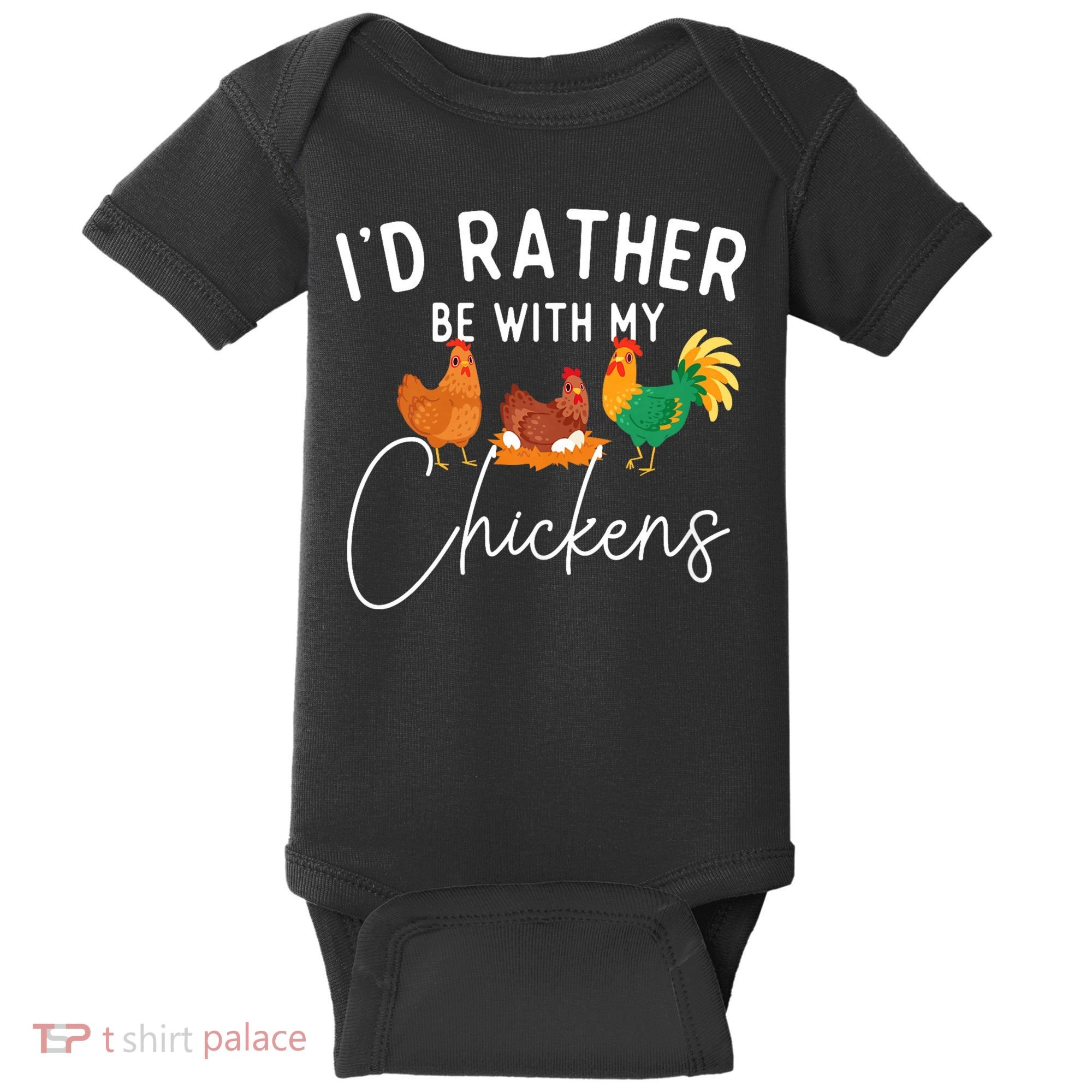 ID Rather Be With My Chickens Chicken Lover Farming Baby Bodysuit