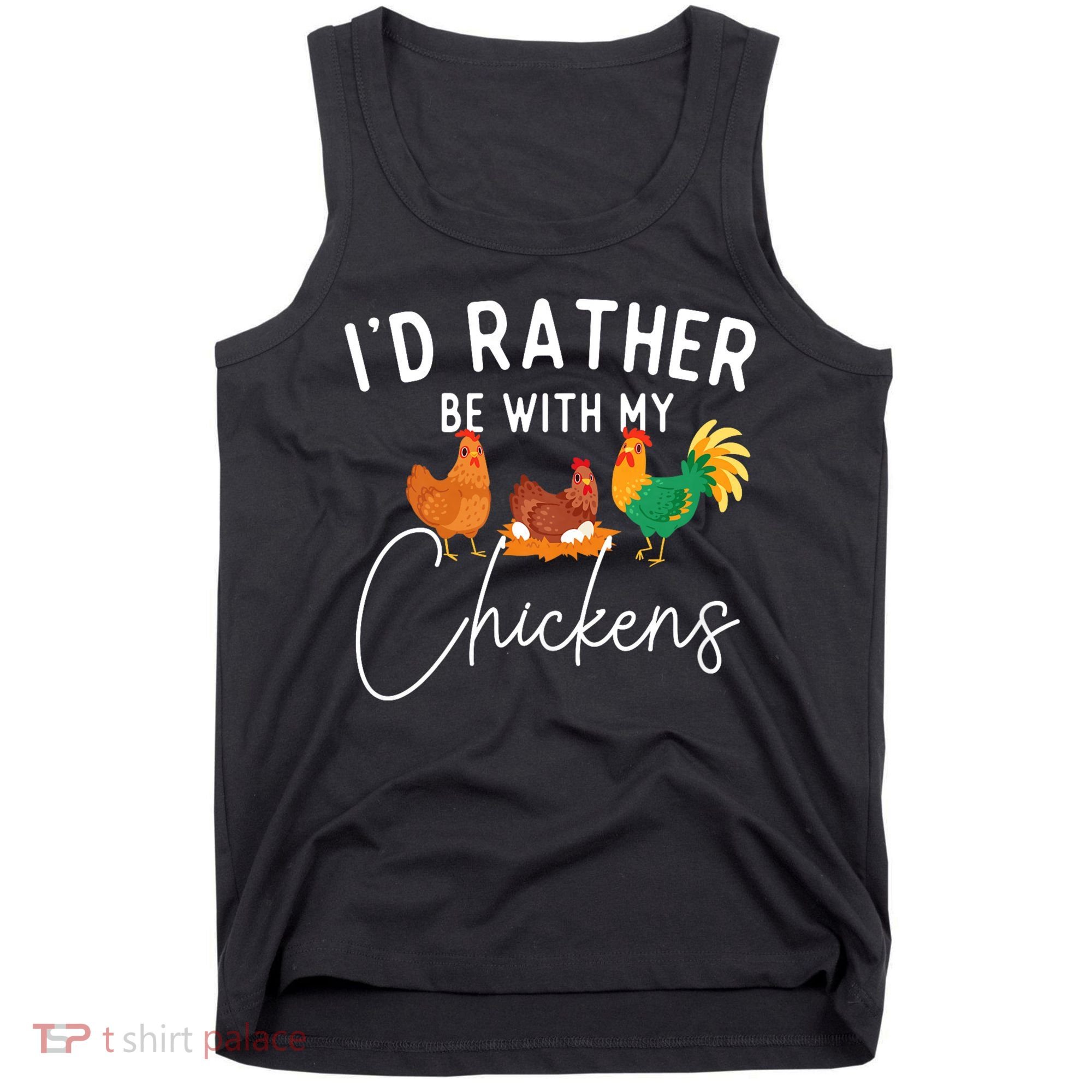 ID Rather Be With My Chickens Chicken Lover Farming Tank Top