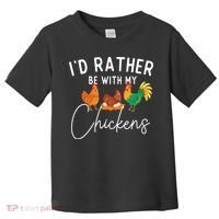 ID Rather Be With My Chickens Chicken Lover Farming Toddler T-Shirt thumb 0