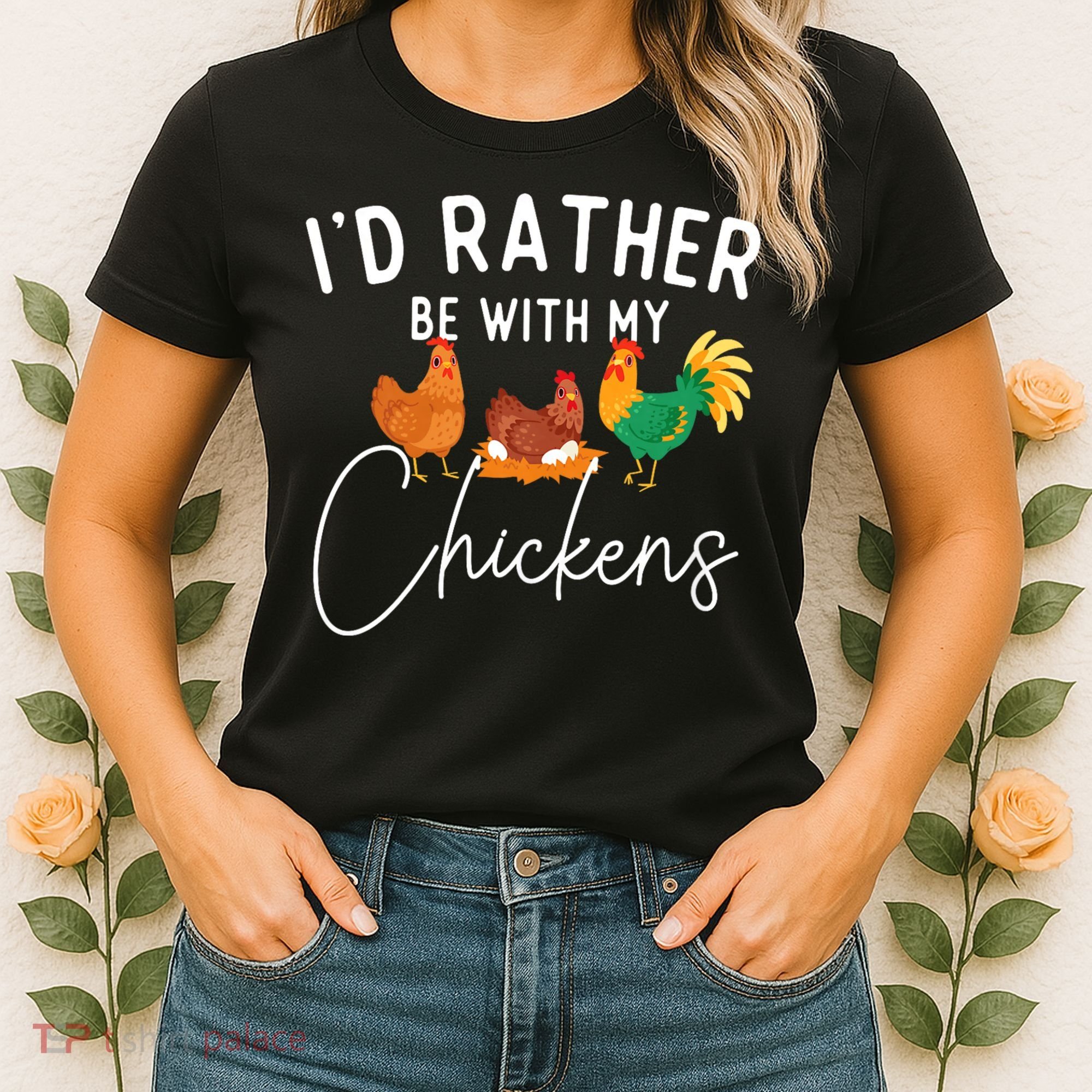 ID Rather Be With My Chickens Chicken Lover Farming Women's T-Shirt
