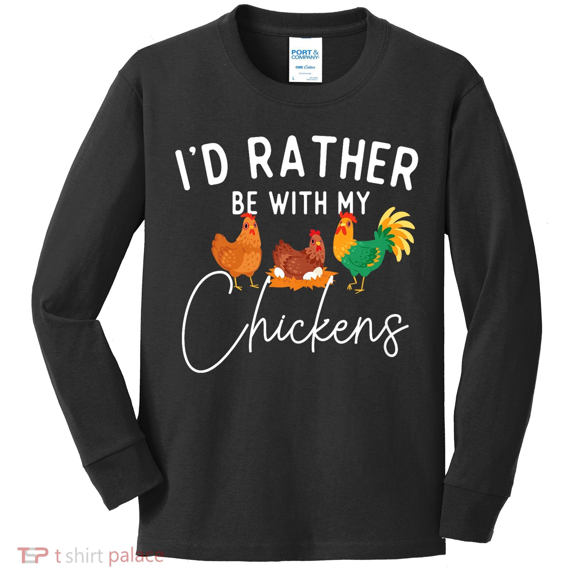 ID Rather Be With My Chickens Chicken Lover Farming Kids Long Sleeve Shirt