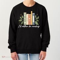 I'd Rather Be Reading Nature Book Lovers For Readers  Women's Sweatshirt thumb 0