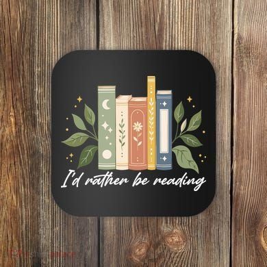 I'd Rather Be Reading Nature Book Lovers For Readers  Coaster