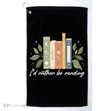 I'd Rather Be Reading Nature Book Lovers For Readers  Golf Towel