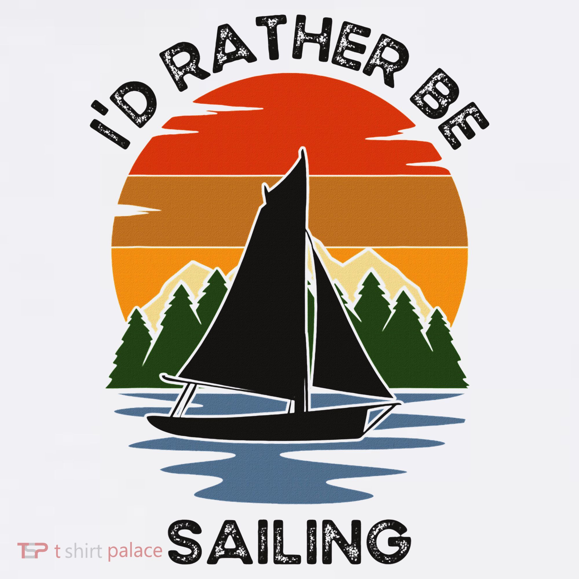 ID Rather Be Sailing Vintage Sunset Boating T-Shirt