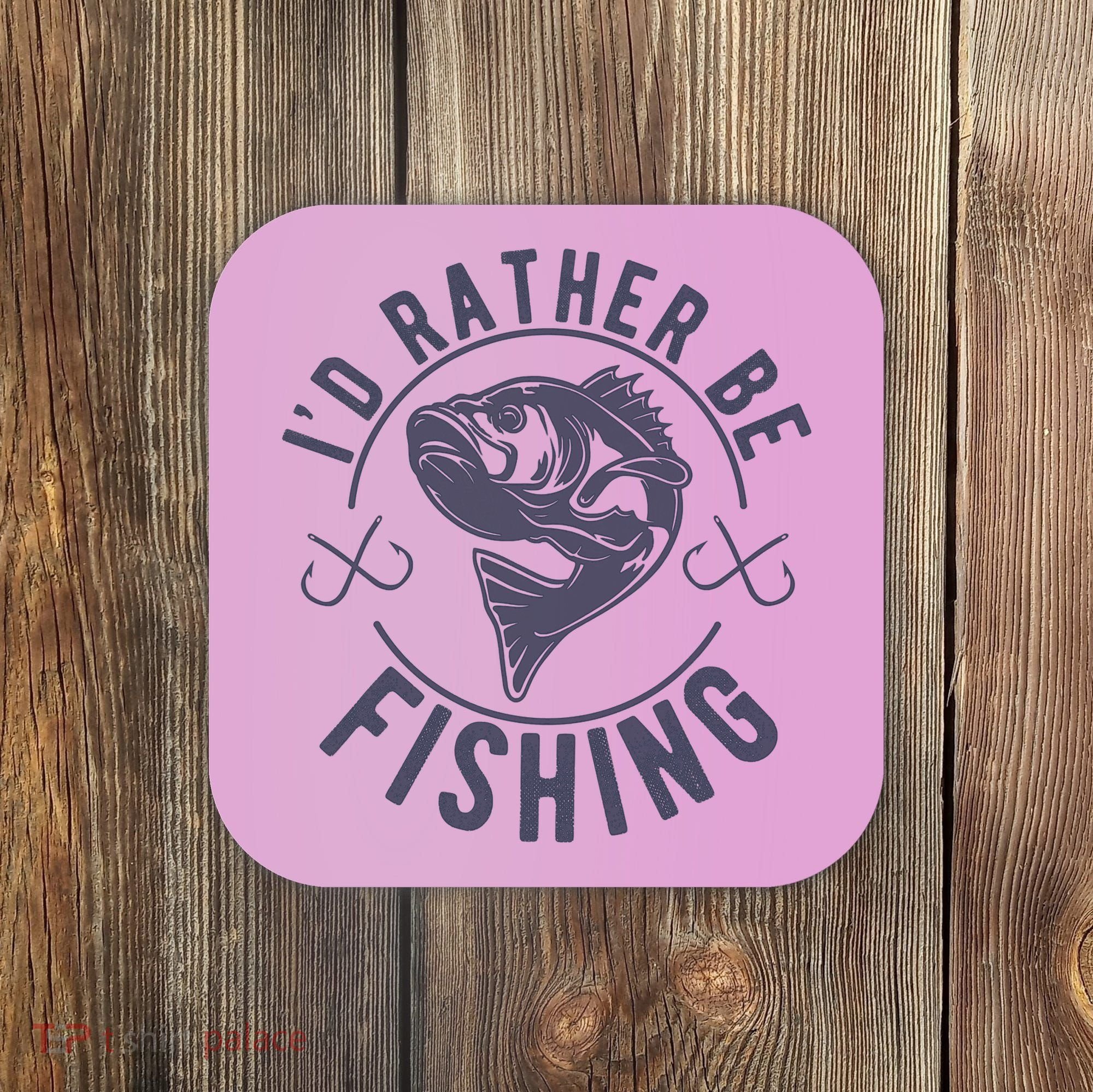 I’d Rather Be Fishing Funny Fishing Coaster