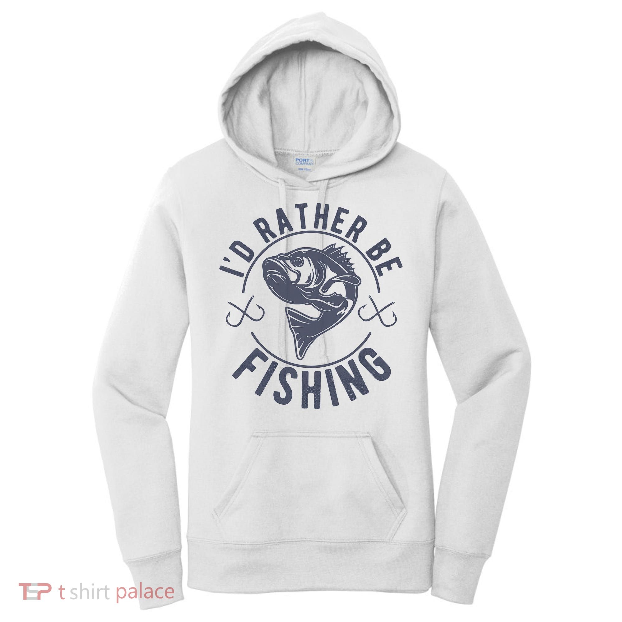I’d Rather Be Fishing Funny Fishing Women's Hoodie
