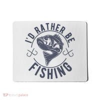I’d Rather Be Fishing Funny Fishing Mousepad thumb 0